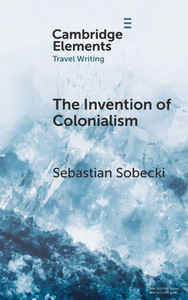 The Invention of Colonialism - (Hardback or Cased Book) The Invention of Colonialism - (Hardback or Cased Book)