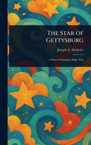 The Star of Gettysburg - (Hardback or Cased Book) The Star of Gettysburg - (Hardback or Cased Book)
