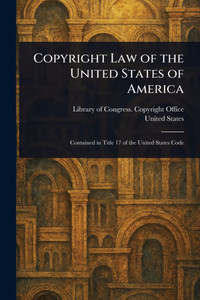 Copyright Law of the United States of America - (Paperback or Softback) Copyright Law of the United States of America - (Paperback or Softback)