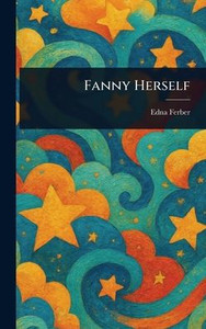 Fanny Herself - (Hardback or Cased Book) Fanny Herself - (Hardback or Cased Book)