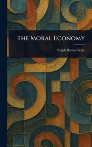 The Moral Economy - (Hardback or Cased Book) The Moral Economy - (Hardback or Cased Book)