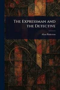 The Expressman and the Detective - (Paperback or Softback) The Expressman and the Detective - (Paperback or Softback)