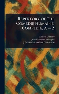 Repertory of The Comedie Humaine, Complete, A - Z - (Hardback or Cased Book)