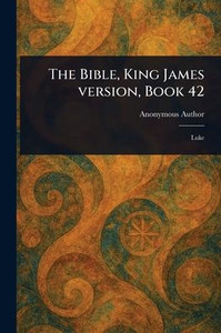 The Bible, King James Version, Book 42