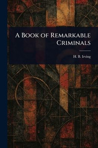 A Book of Remarkable Criminals - (Paperback or Softback) A Book of Remarkable Criminals - (Paperback or Softback)