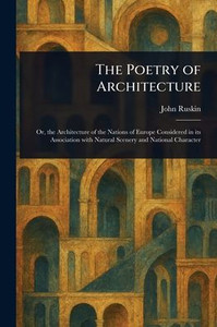 The Poetry of Architecture - (Paperback or Softback) The Poetry of Architecture - (Paperback or Softback)