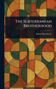 The Subterranean Brotherhood - (Hardback or Cased Book)