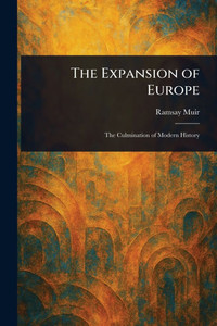 The Expansion of Europe - (Paperback or Softback) The Expansion of Europe - (Paperback or Softback)