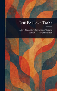 The Fall of Troy - (Hardback or Cased Book) The Fall of Troy - (Hardback or Cased Book)