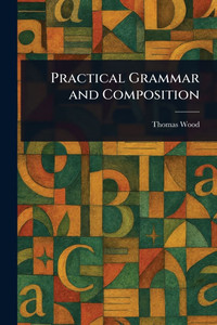 Practical Grammar and Composition - (Paperback or Softback)