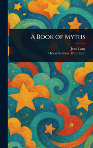 A Book of Myths - (Hardback or Cased Book) A Book of Myths - (Hardback or Cased Book)
