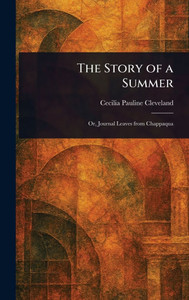 The Story of a Summer - (Hardback or Cased Book)