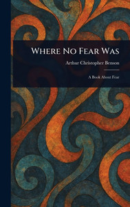 Where No Fear Was - (Hardback or Cased Book) Where No Fear Was - (Hardback or Cased Book)