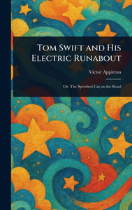 Tom Swift and His Electric Runabout - (Hardback or Cased Book)