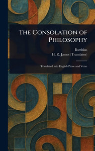 The Consolation of Philosophy - (Hardback or Cased Book)