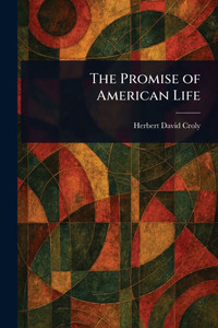 The Promise of American Life - (Paperback or Softback) The Promise of American Life - (Paperback or Softback)