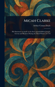 Micah Clarke - (Hardback or Cased Book)