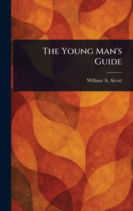 The Young Man's Guide - (Hardback or Cased Book) The Young Man's Guide - (Hardback or Cased Book)