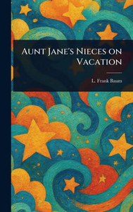 Aunt Jane's Nieces on Vacation - (Hardback or Cased Book)