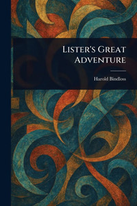 Lister's Great Adventure - (Paperback or Softback) Lister's Great Adventure - (Paperback or Softback)