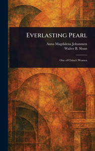 Everlasting Pearl - (Hardback or Cased Book)
