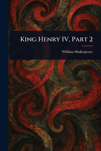 King Henry IV, Part 2 - (Paperback or Softback) King Henry IV, Part 2 - (Paperback or Softback)
