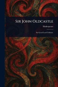 Sir John Oldcastle - (Paperback or Softback)