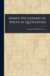 Handy Dictionary of Poetical Quotations - (Paperback or Softback) Handy Dictionary of Poetical Quotations - (Paperback or Softback)
