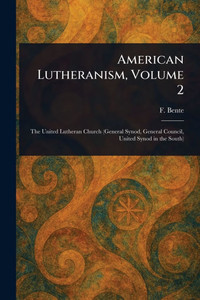 American Lutheranism, Volume 2 - (Paperback or Softback)