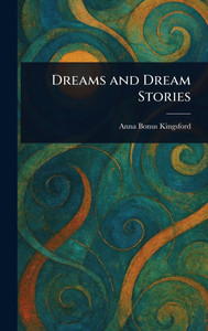 Dreams and Dream Stories - (Hardback or Cased Book) Dreams and Dream Stories - (Hardback or Cased Book)