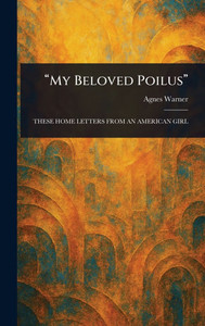 "My Beloved Poilus" - (Hardback or Cased Book) "My Beloved Poilus" - (Hardback or Cased Book)
