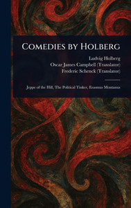 Comedies by Holberg - (Hardback or Cased Book) Comedies by Holberg - (Hardback or Cased Book)