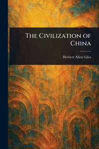The Civilization of China - (Paperback or Softback) The Civilization of China - (Paperback or Softback)