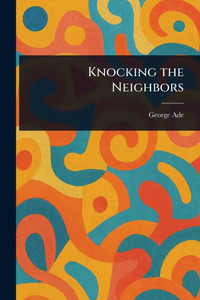 Knocking the Neighbors - (Paperback or Softback)