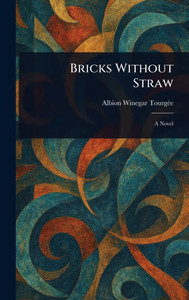 Bricks Without Straw - (Hardback or Cased Book) Bricks Without Straw - (Hardback or Cased Book)
