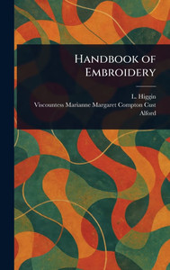 Handbook of Embroidery - (Hardback or Cased Book)