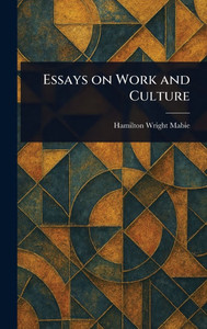 Essays on Work and Culture - (Hardback or Cased Book)
