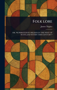 Folk Lore - (Hardback or Cased Book) Folk Lore - (Hardback or Cased Book)