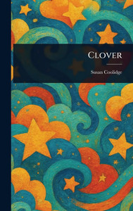 Clover - (Hardback or Cased Book) Clover - (Hardback or Cased Book)