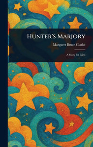 Hunter's Marjory - (Hardback or Cased Book) Hunter's Marjory - (Hardback or Cased Book)