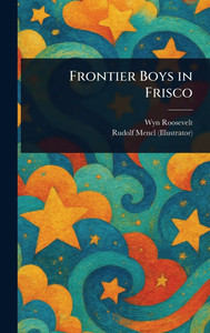 Frontier Boys in Frisco - (Hardback or Cased Book) Frontier Boys in Frisco - (Hardback or Cased Book)