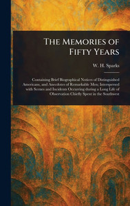 The Memories of Fifty Years - (Hardback or Cased Book)