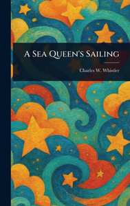 A Sea Queen's Sailing - (Hardback or Cased Book) A Sea Queen's Sailing - (Hardback or Cased Book)