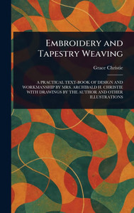 Embroidery and Tapestry Weaving - (Hardback or Cased Book)