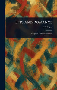Epic and Romance - (Hardback or Cased Book)