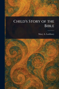 Child's Story of the Bible - (Paperback or Softback)