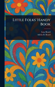 Little Folks' Handy Book - (Hardback or Cased Book)