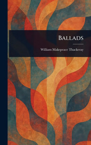 Ballads - (Hardback or Cased Book) Ballads - (Hardback or Cased Book)