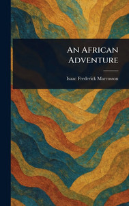 An African Adventure - (Hardback or Cased Book) An African Adventure - (Hardback or Cased Book)