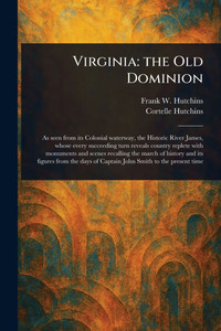Virginia: the Old Dominion - (Paperback or Softback) Virginia: the Old Dominion - (Paperback or Softback)